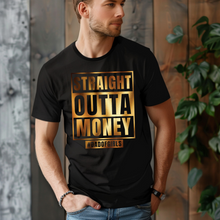 Load image into Gallery viewer, Staight Outta Money Dad of Daughter Tee