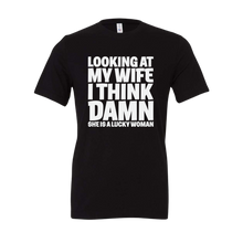 Load image into Gallery viewer, Looking At My Wife Tee