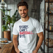Load image into Gallery viewer, Sorry Can't Baseball Bye Tee