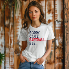 Load image into Gallery viewer, Sorry Can't Baseball Bye Tee