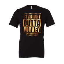 Load image into Gallery viewer, Staight Outta Money Dad of Daughter Tee